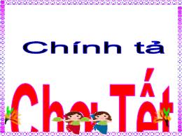 Bài giảng Chính tả Lớp 4 - Tuần 23 - Bài: Chợ