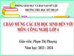 Bài giảng Công nghệ Lớp 4 - Bài 1: Lợi ích củ