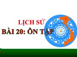 Bài giảng Lịch sử Lớp 4 - Bài 20: Ôn tập