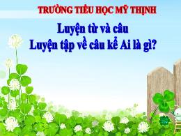 Bài giảng Luyện từ và câu Lớp 4 - Tuần 26 - B