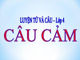 Bài giảng Luyện từ và câu Lớp 4 - Tuần 30 