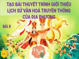 Bài giảng Stem Lớp 4 - Bài 8: Tạo bài thuyết 