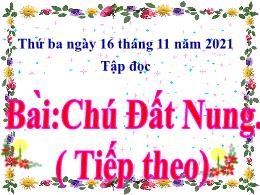 Bài giảng Tập đọc Lớp 4 - Bài: Chú Đất Nung 