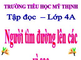 Bài giảng Tập đọc Lớp 4 - Tuần 13: Người tìm 
