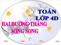 Bài giảng Toán Lớp 4 - Bài: Hai đường thẳng s
