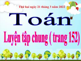 Bài giảng Toán Lớp 4 - Bài: Luyện tập chung -