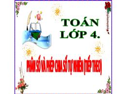 Bài giảng Toán Lớp 4 - Bài: Phân số và phép c