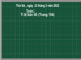 Bài giảng Toán Lớp 4 - Bài: Tỉ lệ bản đồ - Nă
