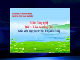 Bài giảng Công nghệ 4 (Kết nối tri thức) - Bà