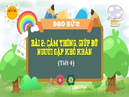 Bài giảng Đạo đức 4 (Kết nối tri thức) - Bài 