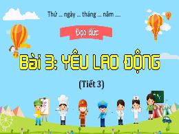 Bài giảng Đạo đức 4 (Kết nối tri thức) - Bài 