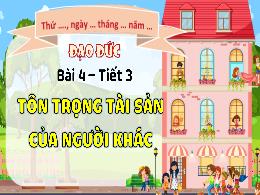 Bài giảng Đạo đức 4 (Kết nối tri thức) - Bài 