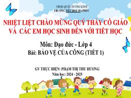 Bài giảng Đạo đức 4 (Kết nối tri thức) - Bài: