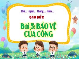 Bài giảng Đạo đức Lớp 4 (Kết nối tri thức) - 