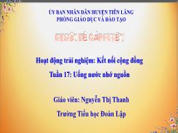 Bài giảng Hoạt động trải nghiệm 4 (Kết nối tr