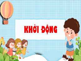Bài giảng Hoạt động trải nghiệm 4 (Kết nối tr