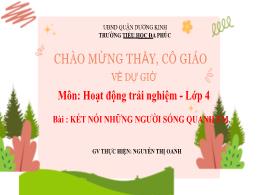 Bài giảng Hoạt động trải nghiệm 4 (Kết nối tr