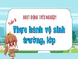 Bài giảng Hoạt động trải nghiệm 4 (Kết nối tr