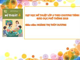 Bài giảng Mĩ thuật Lớp 4 (Kết nối tri thức) -