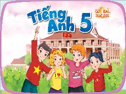 Bài giảng Tiếng Anh 5 (Global Success) - Unit