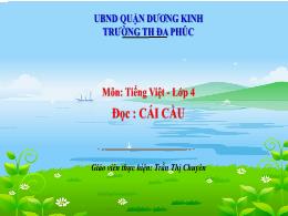 Bài giảng Tiếng Việt 4 (Đọc) Sách Kết nối tri