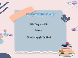 Bài giảng Tiếng Việt 4 (Kết nối tri thức) - B