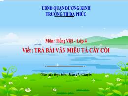 Bài giảng Tiếng Việt 4 (Viết) Sách Kết nối tr