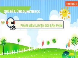 Bài giảng Tin học 4 (Kết nối tri thức) - Chủ 