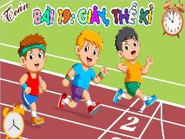 Bài giảng Toán 4 (Kết nối tri thức) - Bài 19: