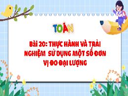 Bài giảng Toán 4 (Kết nối tri thức) - Bài 20: