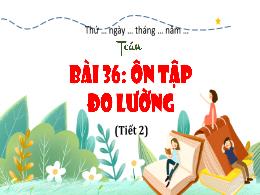 Bài giảng Toán 4 (Kết nối tri thức) - Bài 36: