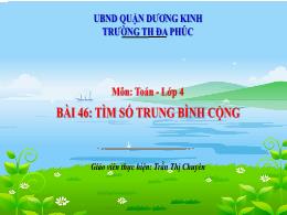 Bài giảng Toán 4 (Kết nối tri thức) - Bài 46: