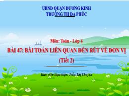 Bài giảng Toán 4 (Kết nối tri thức) - Bài 47:
