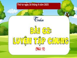 Bài giảng Toán 4 (Kết nối tri thức) - Bài 62:
