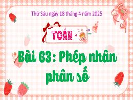 Bài giảng Toán 4 (Kết nối tri thức) - Bài 63: