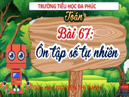 Bài giảng Toán 4 (Kết nối tri thức) - Bài 67: