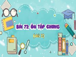 Bài giảng Toán 4 (Kết nối tri thức) - Bài 73:
