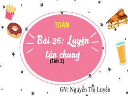 Bài giảng Toán Lớp 4 (Kết nối tri thức) - Bài