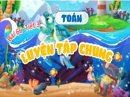 Bài giảng Toán Lớp 4 (Kết nối tri thức) - Bài