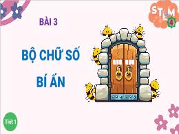 Bài giảng Toán Stem 4 - Bài 3: Bộ chữ số bí ẩ