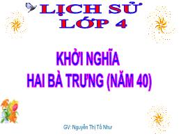 Bài giảng Lịch sử 4 - Bài: Khởi nghĩa Hai Bà 