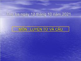 Bài giảng Luyện từ và câu 4 - Bài: Mở rộng vố
