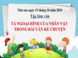 Bài giảng Tập làm văn 4 - Bài: Tả ngoại hình 