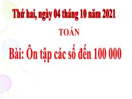 Bài giảng Toán 4 - Bài: Ôn tập các số đến 100