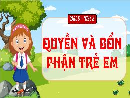 Bài giảng Đạo đức 4 - Bài 9: Quyền và bổn phậ
