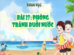 Bài giảng Khoa học 4 - Bài 27: Phòng tránh đu