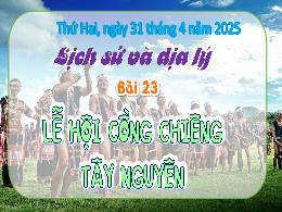 Bài giảng Lịch sử và Địa lí 4 - Bài 23: Lễ hộ