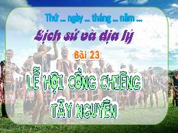 Bài giảng Lịch sử và Địa lí 4 - Bài 23: Lễ hộ