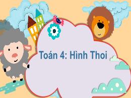 Bài giảng môn Toán 4 - Bài: Hình thoi