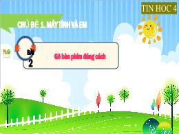 Bài giảng Tin học 4 - Chủ đề 1: Máy tính và e